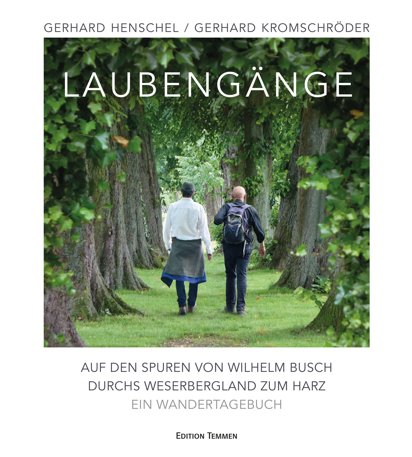 Laubengänge - Auf den Spuren von Wilhelm Busch durchs Weserbergland zum Harz