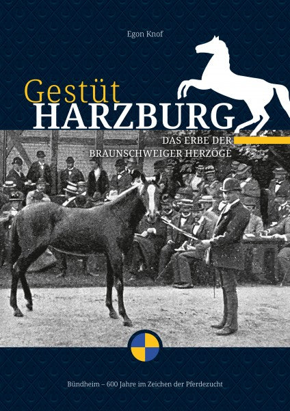 Gestüt Harzburg - Das Erbe der Braunschweiger Herzöge