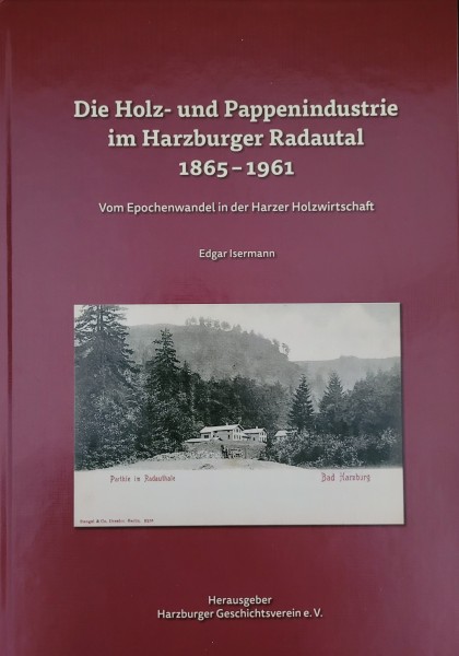 Die Holz- und Papierindustrie im Harzburger Radautal